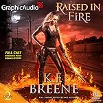 Cover of Raised in Fire [Dramatized Adaptation]