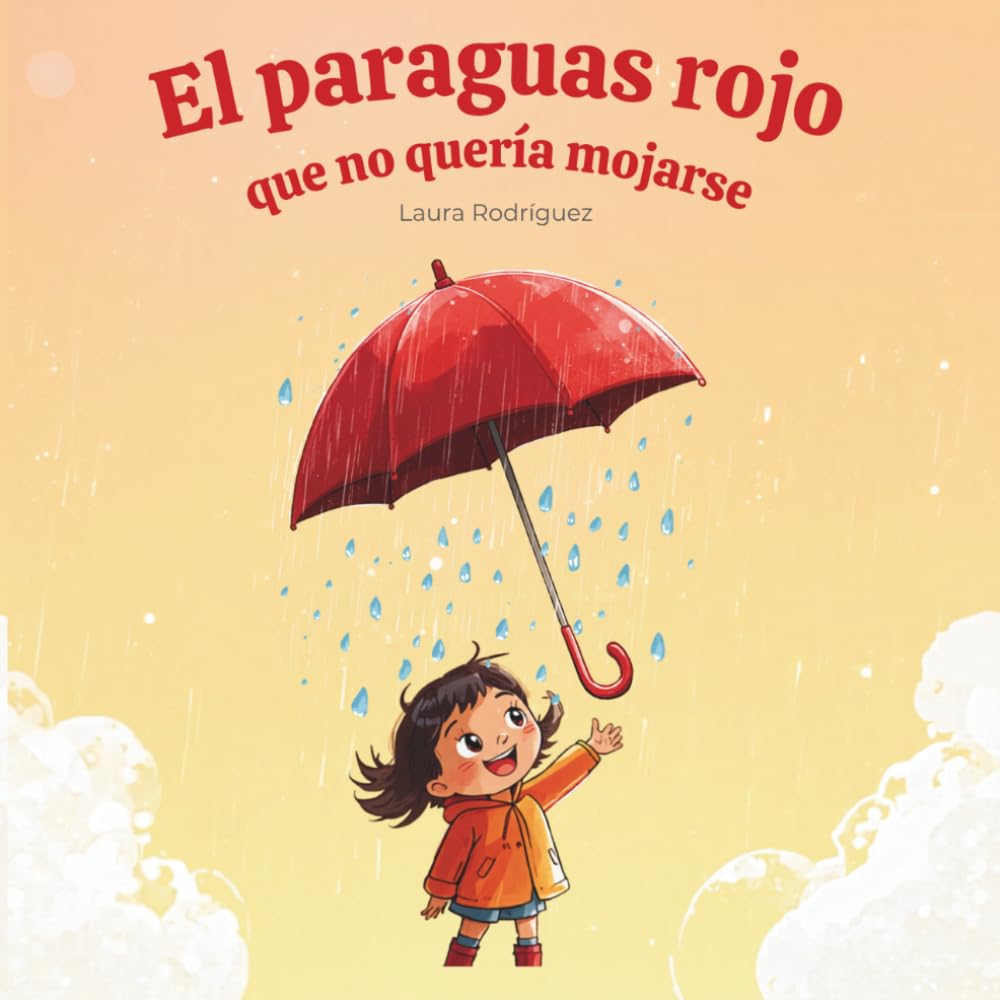 El paraguas rojo que no quería mojarse (Pequeños libros, grandes sonrisas)