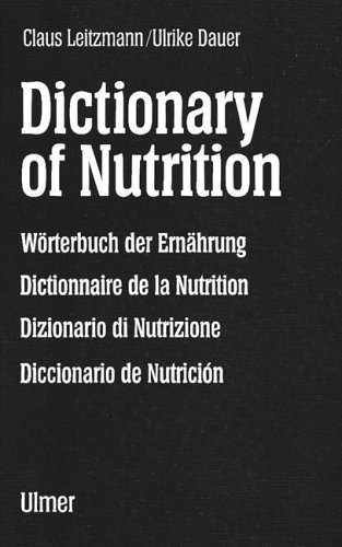 Dictionary of Nutrition /Wörterbuch der Ernährung: Englisch-Französisch-Deutsch-Italienisch-Spanisch