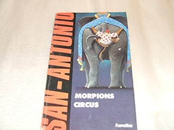 Morpions Circus - Book #113 of the San-Antonio