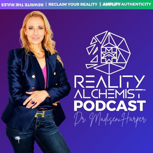 REALITY ALCHEMIST&trade; with Dr Madisen Harper cover art