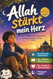 Allah stärkt mein Herz: Islamische Kindergeschichten für muslimische Jungen über Mut, Gefühle, Selbstbewusstsein, Vertrauen auf Allah und Dua