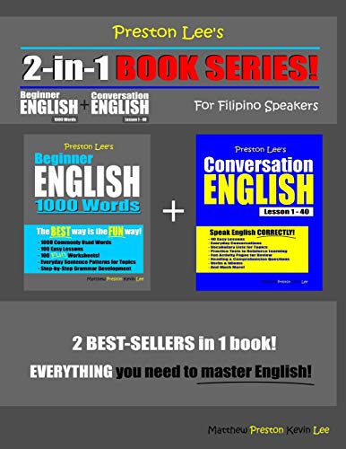Preston Lee’s 2-in-1 Book Series! Beginner English 1000 Words & Conversation English Lesson 1 – 40 For Filipino Speakers (Preston Lee's English For Filipino Speakers)