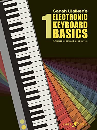 Electronic Keyboard Basics 1: A Method for Solo and Group Learning (Faber Edition: Basics)