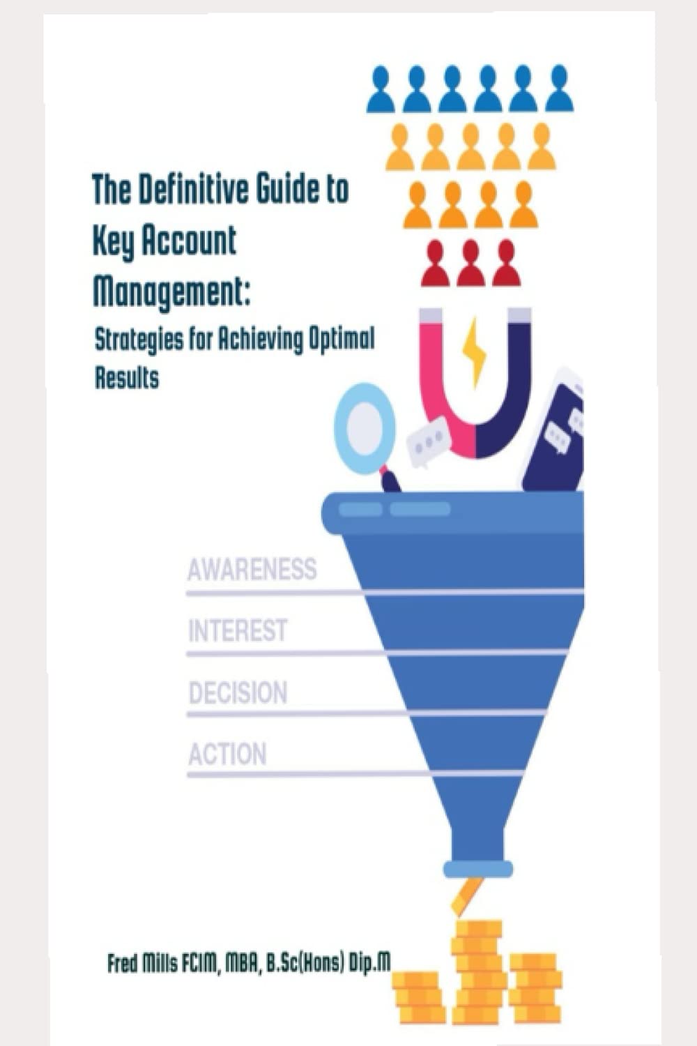 The definitive guide to Key Account Management: Strategies for achieving optimal results