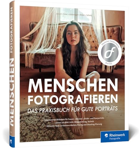 Menschen fotografieren: Inspirierende Projekte für Ihre Porträtfotografie – mit Blitz und natürlichem Licht