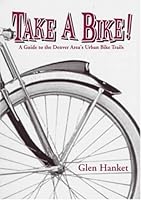 Take a Bike: Denver Area's Urban Trails 0965783316 Book Cover