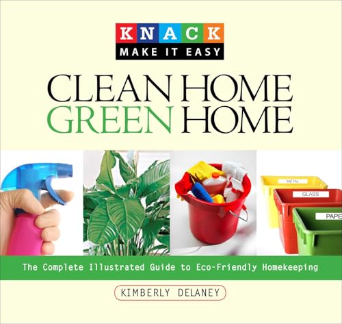 Bild: Knack Clean Home, Green Home: The Complete Illustrated Guide To Eco-Friendly Homekeeping (Knack: Make It Easy) f�r 22,71 EUR bei amazon.de