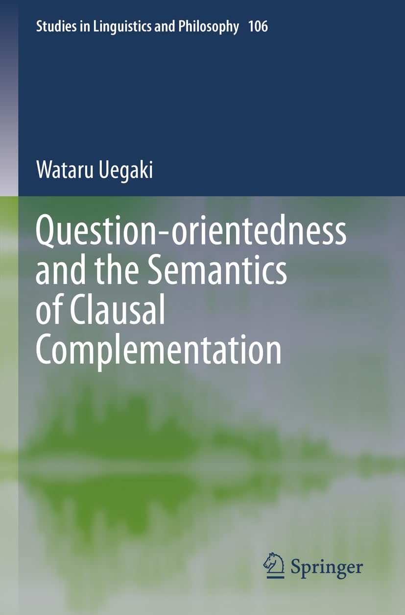 Buy Question Orientedness And The Semantics Of Clausal Complementation