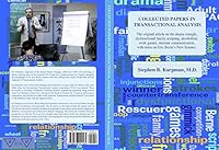 COLLECTED PAPERS IN TRANSACTIONAL ANALYSIS - 30 articles on the drama triangle, dysfunctional family scripting, alcoholism, work games, intimate communication, with Eric Berne's New Science. 057822156X Book Cover