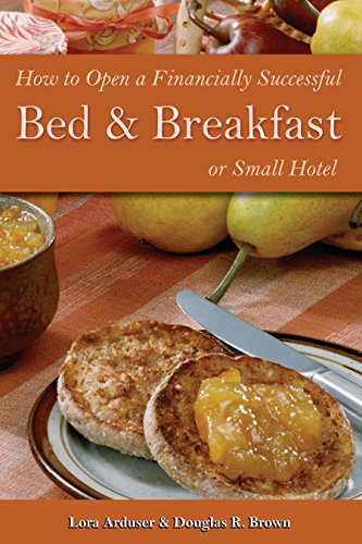How to Open a Financially Successful Bed & Breakfast or Small Hotel: With Companion CD-ROM