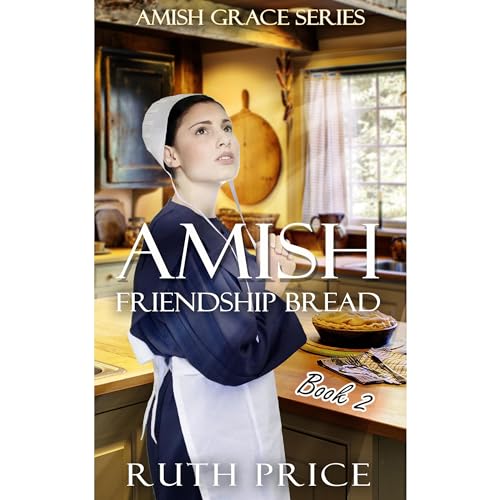 Amish Friendship Bread - Book 2 (By Ruth Price) episode artwork