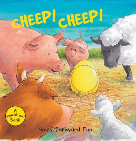 Cheep! Cheep: Noisy Farmyard Fun: Smith, Kathryn, Bolton, Bill ...