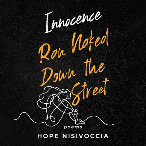 Innocence Ran Naked Down the Street by Hope Nisivoccia episode artwork