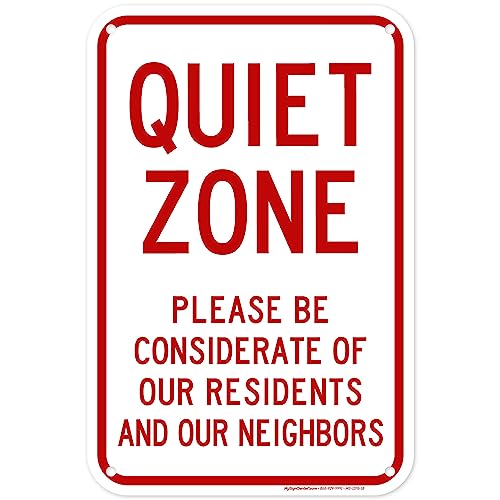 Quiet Zone Please Be Considerate of Our Residents And Our Neighbors Sign, 12x18 Inches, 55 mil thick HDPE (high density polyethylene), Made in USA by My Sign Center
