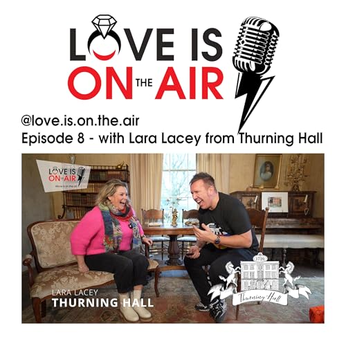 Love Is On The Air - Episode 8 - Thurning Hall - Lara Lacey