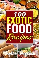 100 Exotic Food Recipes 1516862058 Book Cover