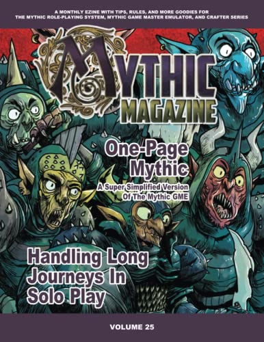 Mythic Magazine Volume 25 (Mythic Role Playing And Game Master Emulator Series)