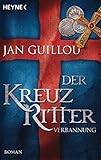 Der Kreuzritter - Verbannung: Roman - Jan Guillou