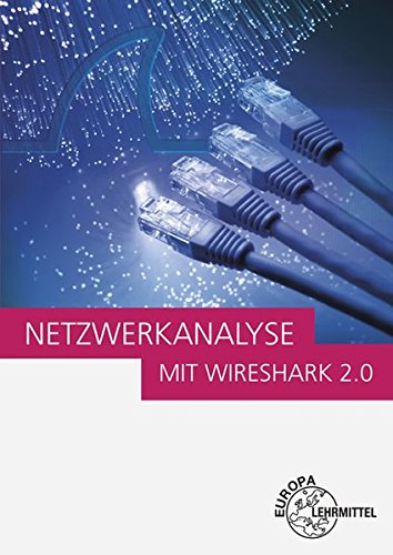 Netzwerkanalyse mit Wireshark 2.0: Einführung in die Protokollanalyse