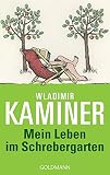 Mein Leben im Schrebergarten - Wladimir Kaminer