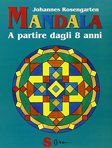 Mandala a partire dagli 8 anni. Ediz. illustrata