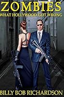 ZOMBIES What Hollywood Got Wrong: What Does Hollywood Know? Book 1 151692102X Book Cover
