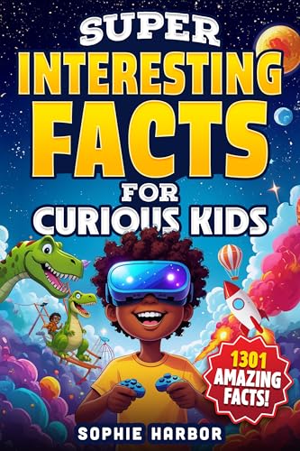 Super Interesting Facts for Curious Kids: 1301 Amazing Facts About Animals, Science, Space, History, and More! (Gift Books for Kids)