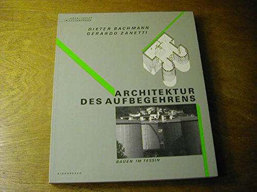 Architektur des Aufbegehrens: BAUEN IM TESSIN (German Edition) - BACHMANN