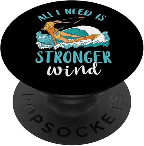 Kitesurfing All I Need Stronger Winds Kiteboarder Kitesurf PopSockets Swappable PopGrip