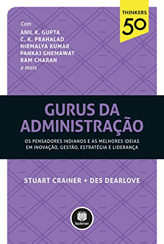 Gurus da Administração: Os Pensadores Indianos e as Melhores Ideias em Inovação, Gestão, Estratégia e Liderança (Thinkers50) (Portuguese Edition)