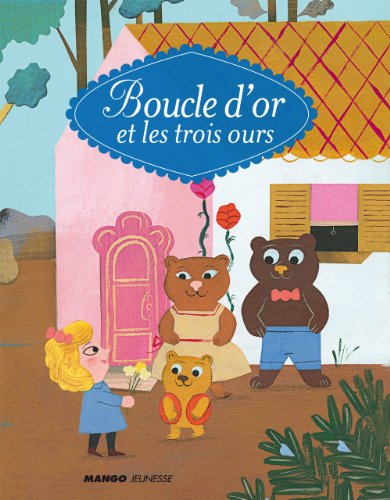 Télécharger Boucle d'or et les trois ours (Mes petits contes classiques) livre En ligne