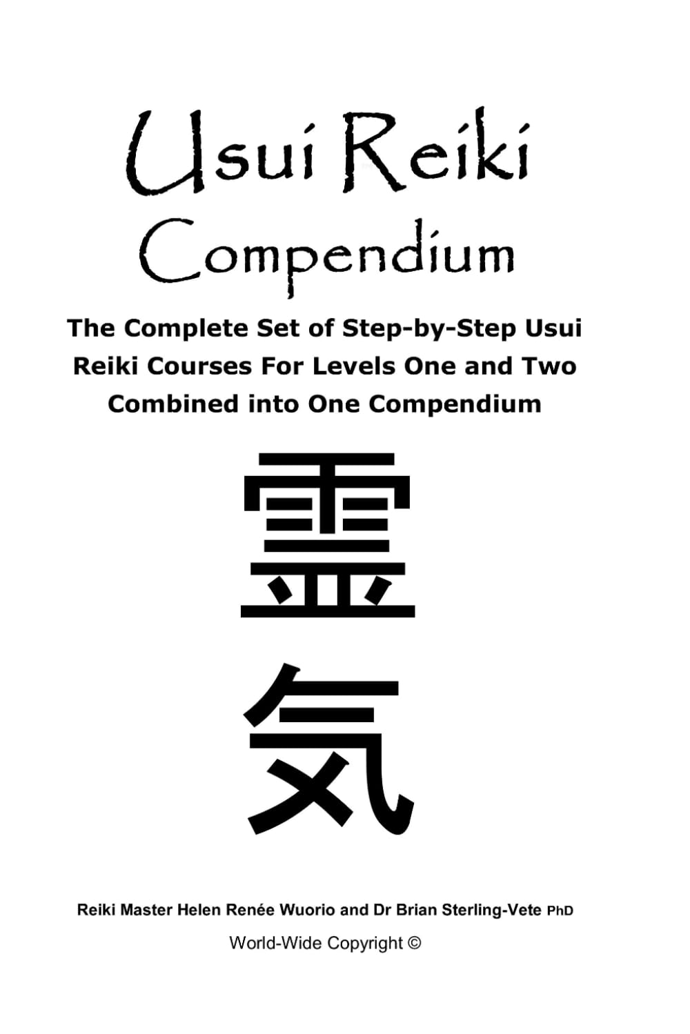 Usui Reiki Compendium: The Complete Set of Step-by-Step Usui Reiki Courses For Levels One and Two Combined into One Compendium