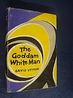 The Goddam White Man B000K36GZK Book Cover