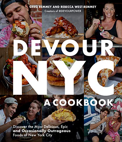 Devour NYC: A Cookbook: Discover the Most Delicious, Epic and
