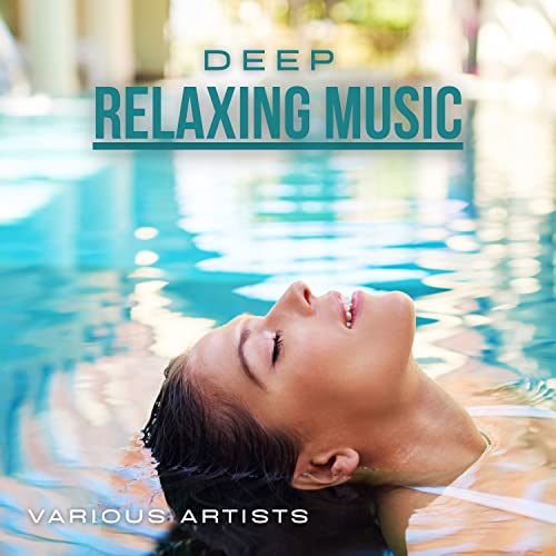 Amazon Music Unlimited VARIOUS ARTISTS 『Deep Relaxing Music』