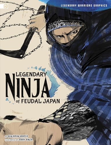 Legendary Ninja of Feudal Japan (Legendary Warriors Graphics)