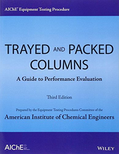 Aiche Equipment Testing Procedure: Trayed & Packed Columns - a Guide to Performance Evaluation view 2
