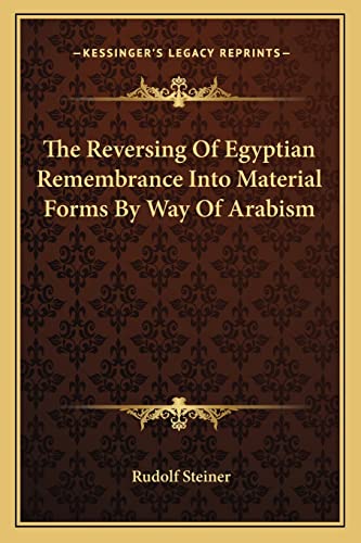 The Reversing Of Egyptian Remembrance Into Material Forms By Way Of Arabism