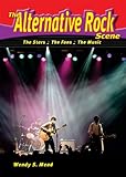  The Alternative Rock Scene: The Stars, the Fans, the Music