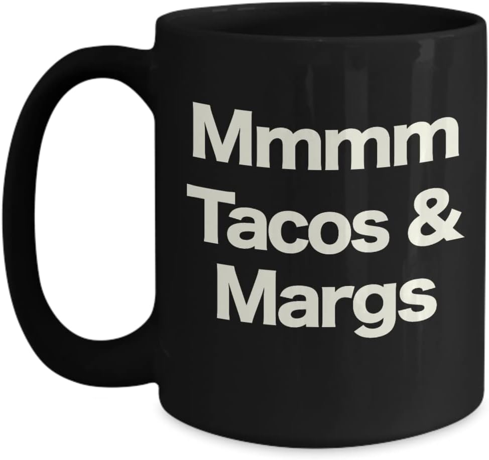 Tacos and Margs Black Mug Taco Tuesdays Mom’s Margarita Party Mexican Food Lover Gift Mamacita Needs A Margarita