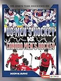 US Men's Hockey vs. Canada Men's Hockey: Battle for Olympic Gold (Sports Team Smackdown (Lerner ™ Sports))