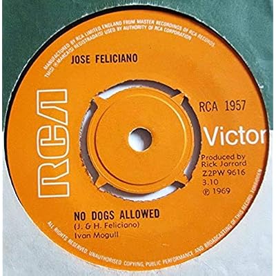 Jose Feliciano - 7" UK 45 - No Dogs Allowed , RCA 1957