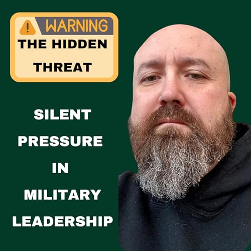 The Hidden Threat: Silent Pressure in Military Leadership