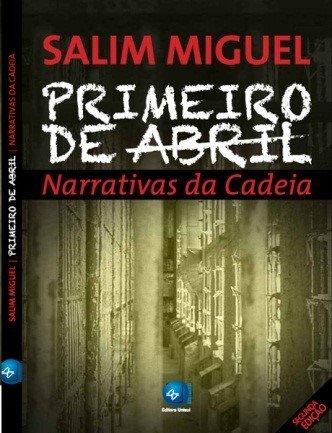 Primeiro de Abril. Narrativas De Cadeia | Amazon.com.br
