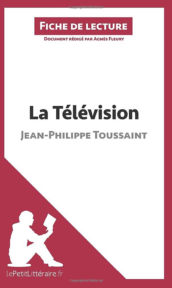 La Télévision de Jean-Philippe Toussaint (Fiche de: Analyse complète et résumé détaillé de l'oeuvre