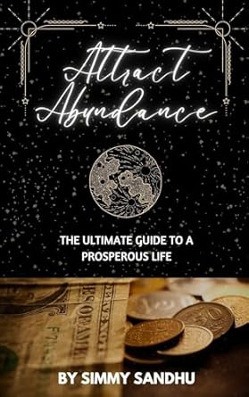 Amazon: Attracting Abundance: The Ultimate Guide to a Prosperous