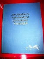 Jay Abraham's Individualized Consultation Transcripts B004Q6ZYG4 Book Cover