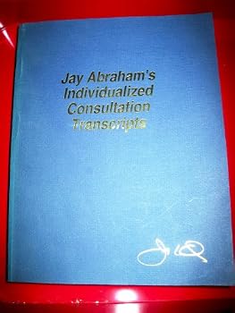 Paperback Jay Abraham's Individualized Consultation Transcripts Book
