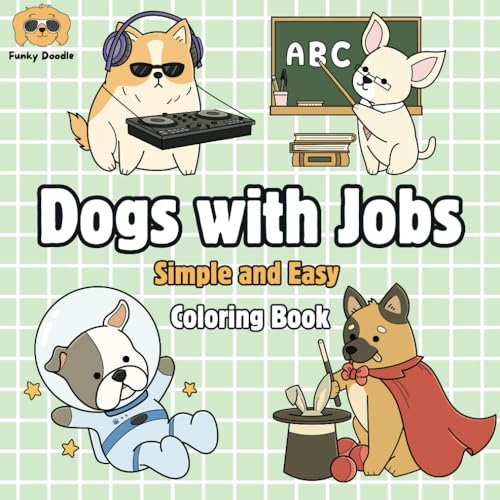 Dogs with Jobs: Coloring Book for Adults and Kids, Bold and Easy, Simple and Big Designs for Relaxation Featuring Cute and Funny Dogs with Jobs image 2